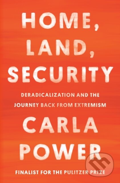 Levně Home, Land, Security (Deradicalization and the Journey Back from Extremism) - kniha z kategorie Humanitné a spoločenské vedy