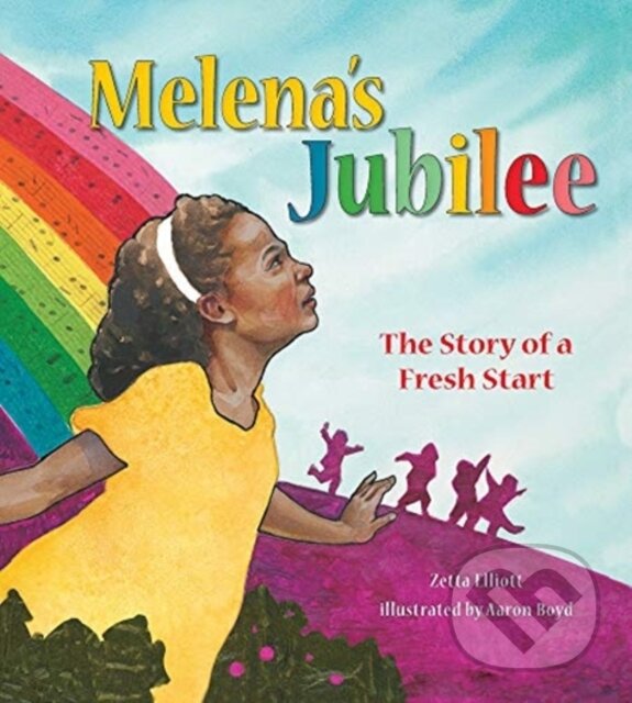 Levně Melena's Jubilee (The Story of a Fresh Start) - Zetta Elliott - kniha z kategorie Pre deti a mládež