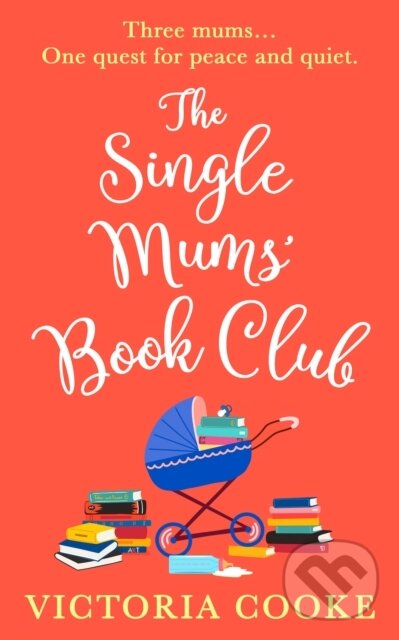 Levně The Single Mums’ Book Club - Victoria Cooke - kniha z kategorie Beletria