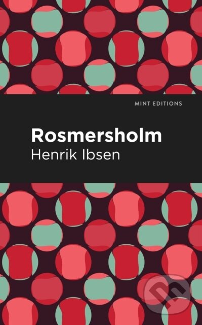 Kniha: Rosmersholm (Henrik Ibsen). , 2021