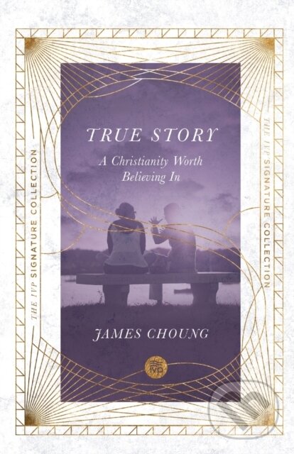 Levně True Story – A Christianity Worth Believing In - James Choung - kniha z kategorie Ostatné