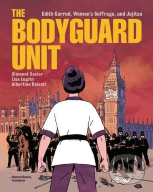 Levně The Bodyguard Unit (Edith Garrud, Women's Suffrage, and Jujitsu) - kniha z kategorie Komiksy