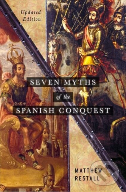 Levně Seven Myths of the Spanish Conquest (Updated Edition) - kniha z kategorie História