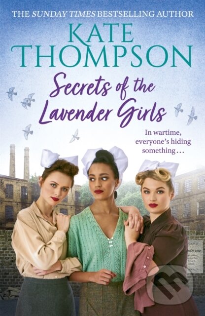 Levně Secrets of the Lavender Girls (a heart-warming and gritty WW2 saga) - kniha z kategorie Spoločenská beletria