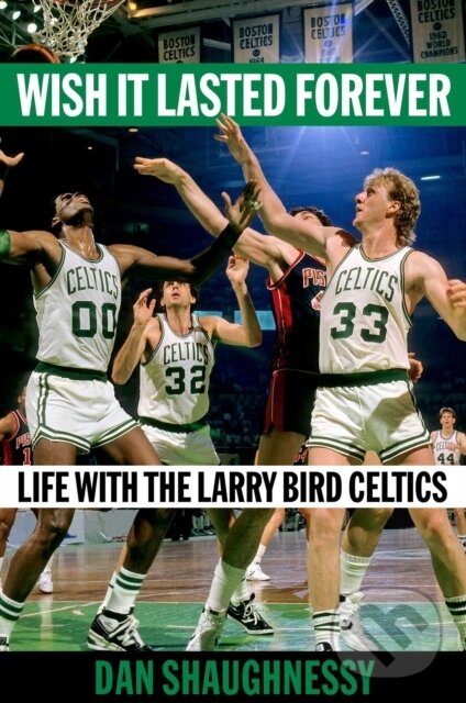 Levně Wish It Lasted Forever (Life with the Larry Bird Celtics) - kniha z kategorie Šport