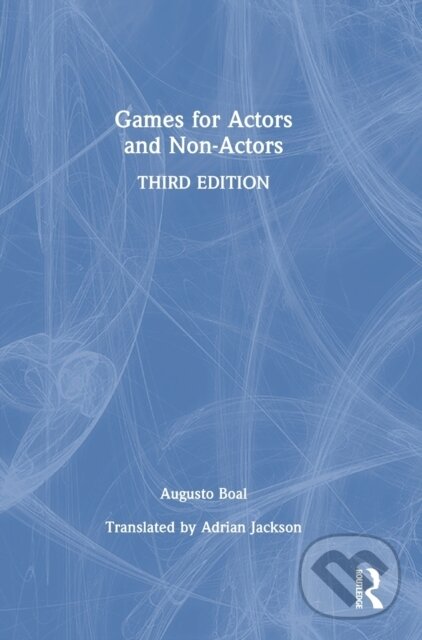 Levně Games for Actors and Non-Actors - Augusto Boal - kniha z kategorie Umenie, dizajn a architektúra