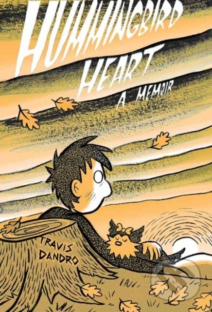 Levně Hummingbird Heart - Travis Dandro - kniha z kategorie Komiksy