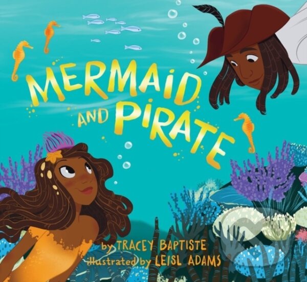 Kniha: Mermaid and Pirate (Tracey Baptiste). , 2023