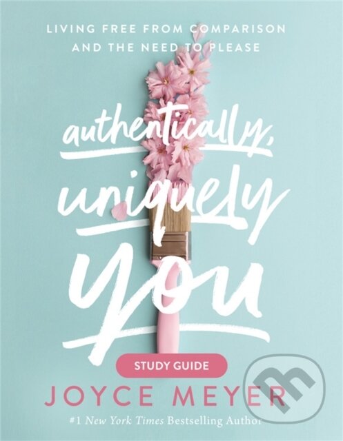 Levně Authentically, Uniquely You Study Guide (Living Free from Comparison and the Need to Please) - kniha z kategorie Náboženstvo a ezoterika