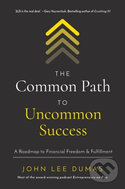 Levně The Common Path to Uncommon Success (A Roadmap to Financial Freedom and Fulfillment) - kniha z kategorie Škola fotografie