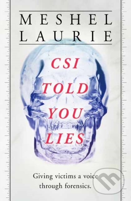Kniha: CSI Has Told You Lies (Meshel Laurie). , 2021
