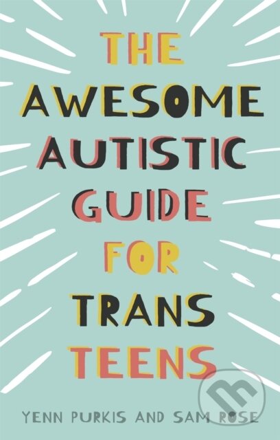 Kniha Awesome Autistic Guide for Trans Teens