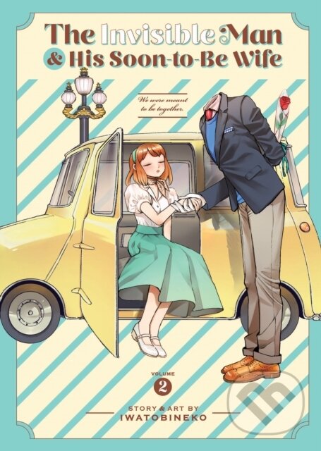 Levně The Invisible Man and His Soon-to-Be Wife Vol. 2 - Iwatobineko - kniha z kategorie Romantika