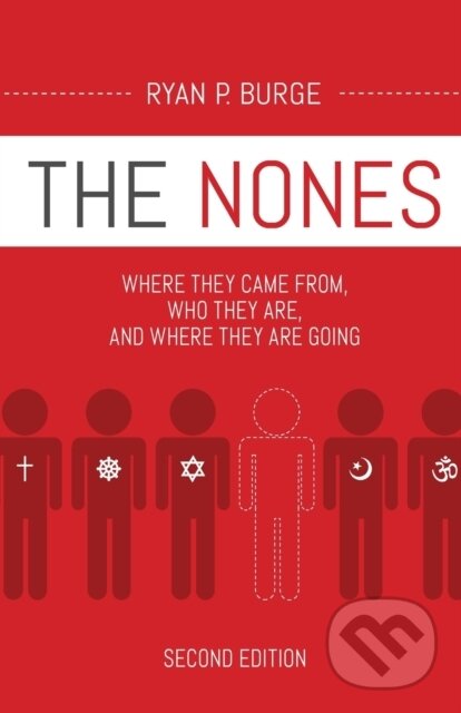 Levně The Nones, Second Edition (Where They Came From, Who They Are, and Where They Are Going, Second Edition) - kniha z kategorie Kresťanstvo