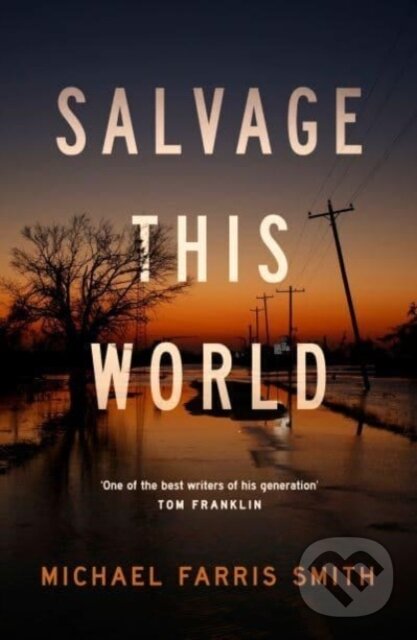 Levně Salvage This World - Michael Farris Smith - kniha z kategorie Thrillery