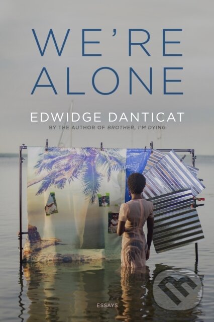Levně We're Alone (Essays) - Edwidge Danticat - kniha z kategorie Životopisy, reportáže a myšlienky