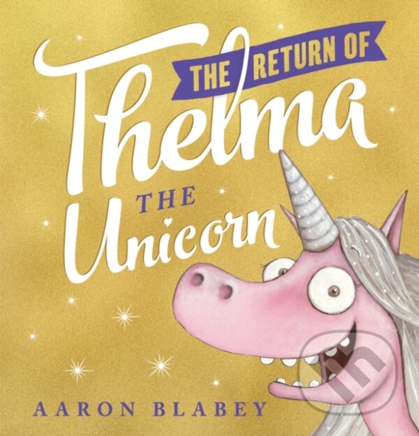 Levně The Return of Thelma the Unicorn - Aaron Blabey - kniha z kategorie Beletria