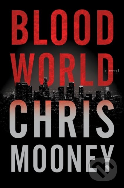 Kniha: Blood World (Chris Mooney). , 2020