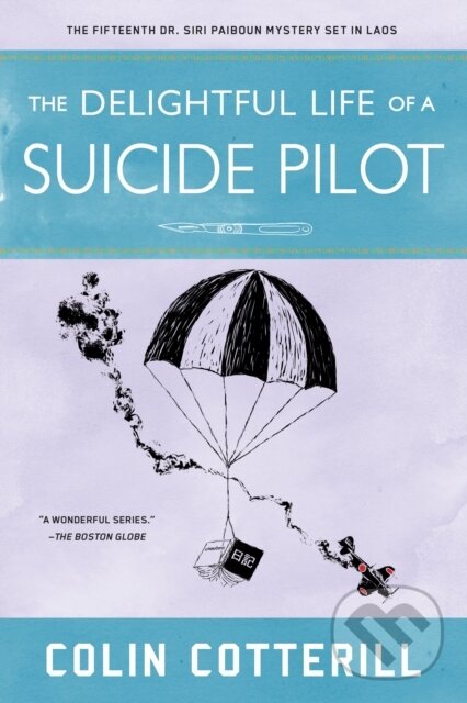 Levně The Delightful Life Of A Suicide Pilot - Colin Cotterill - kniha z kategorie Beletria