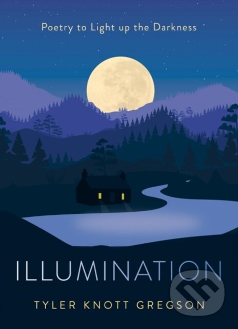 Levně Illumination (Poetry to Light Up the Darkness) - Tyler Knott Gregson - kniha z kategorie Životopisy, reportáže a myšlienky