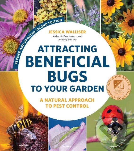 Levně Attracting Beneficial Bugs to Your Garden, Revised and Updated Second Edition - kniha z kategorie Priemysel