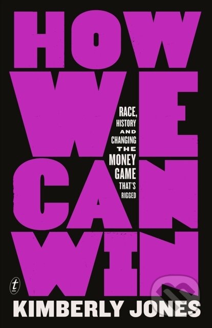 Levně How We Can Win (Race, History and Changing the Money Game That's Rigged) - kniha z kategorie Politológia a politika