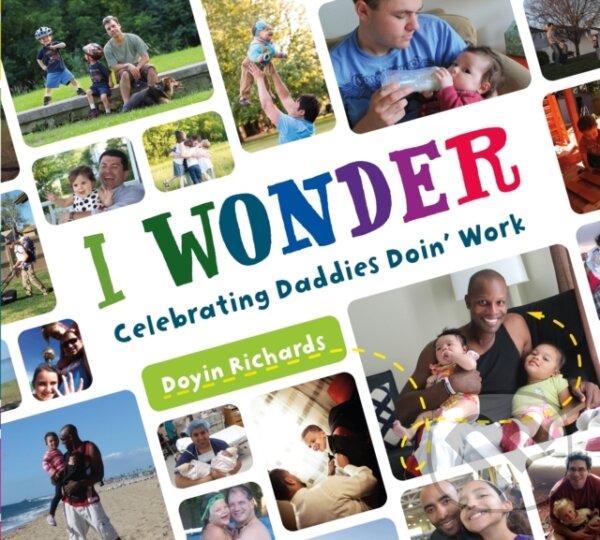 Levně I Wonder (Celebrating Daddies Doin' Work) - Doyin Richards - kniha z kategorie Pre deti a mládež