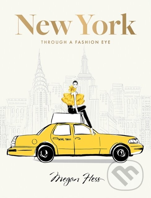 Levně New York: Through a Fashion Eye (Special Edition) - Megan Hess - kniha z kategorie Mapy a cestovanie