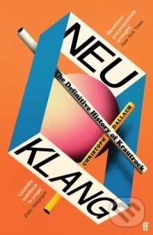 Levně Neu Klang (The Definitive History of Krautrock) - Christoph Dallach - kniha z kategorie Umenie, dizajn a architektúra