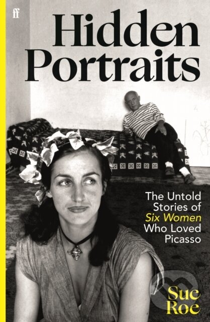 Levně Hidden Portraits (The untold stories of six women who loved Picasso) - kniha z kategorie Životopisy