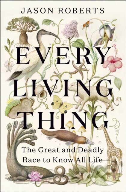 Levně Every Living Thing (The Great and Deadly Race to Know All Life) - kniha z kategorie Matematika