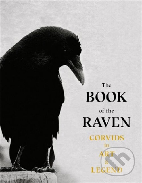 Levně The Book of the Raven (Corvids in Art and Legend) - Angus Hyland, Caroline Roberts - kniha z kategorie Zdravie a životný štýl