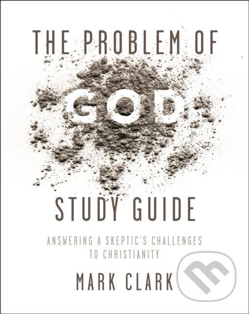 Levně The Problem of God Study Guide (Answering a Skeptic’s Challenges to Christianity) - kniha z kategorie Filozofia