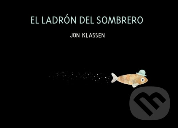 Kniha: El ladron del sombrero (Jon Klassen). , 2022