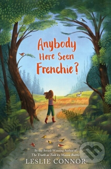 Levně Anybody Here Seen Frenchie? - Leslie Connor