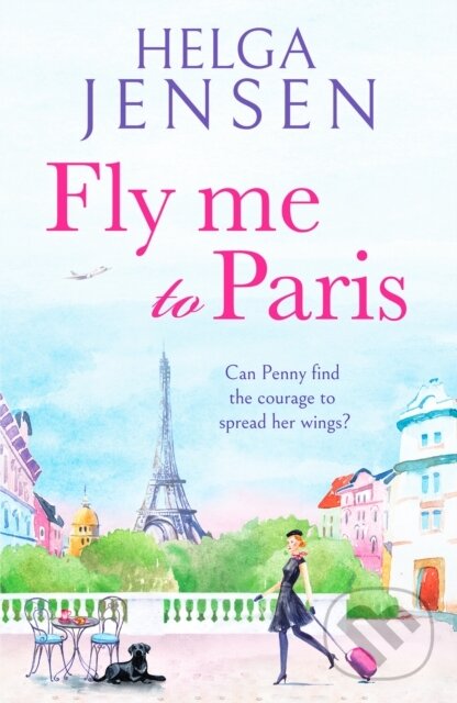 Levně Fly Me to Paris (A romantic, hilarious and uplifting read all about finding your joy later in life) - kniha z kategorie Beletria