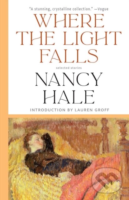 Levně Where the Light Falls: Selected Stories - Lauren Groff, Nancy Hale - kniha z kategorie Beletria