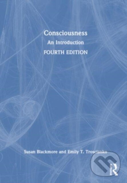Levně Consciousness (An Introduction) - Emily T. Troscianko, Susan Blackmore - kniha z kategorie Psychológia