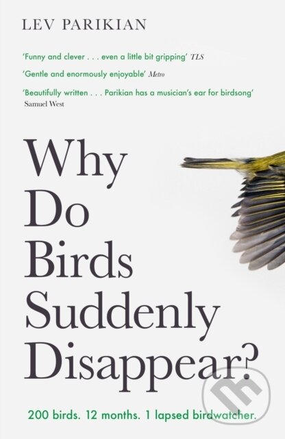 Levně Why Do Birds Suddenly Disappear? (200 birds. 12 months. 1 lapsed birdwatcher.) - kniha z kategorie Zdravie a životný štýl