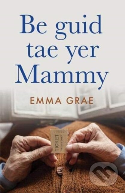 Kniha: be guid tae yer mammy (Emma Grae). , 2021