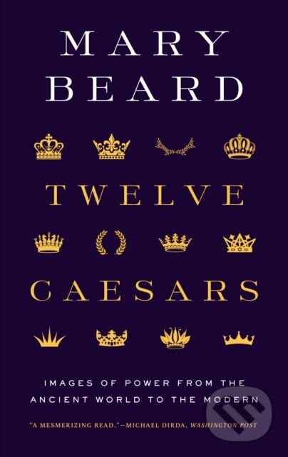 Levně Twelve Caesars (Images of Power from the Ancient World to the Modern) - kniha z kategorie Dejiny umenia