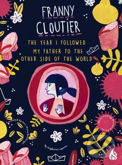 Kniha: The Year I Followed My Father to the Other Side of the World (Stephanie Lapointe)