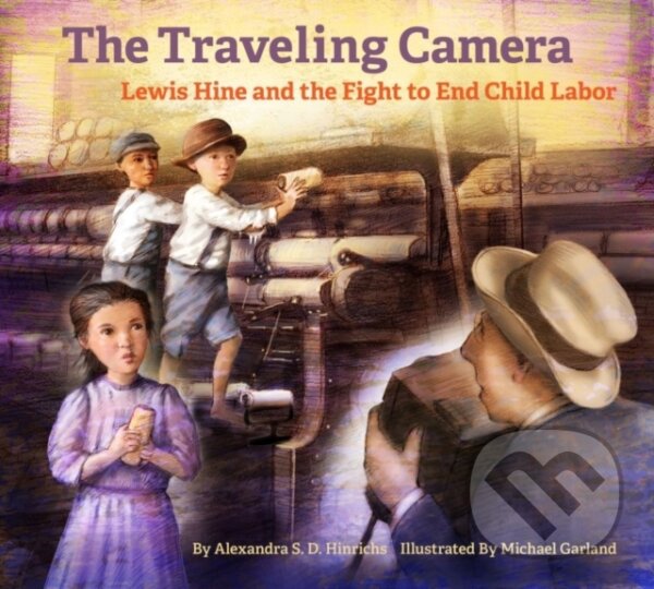 Levně The Travelling Camera - Lewis Hine and the Fight to End Child Labor - kniha z kategorie Životopisy, reportáže a myšlienky