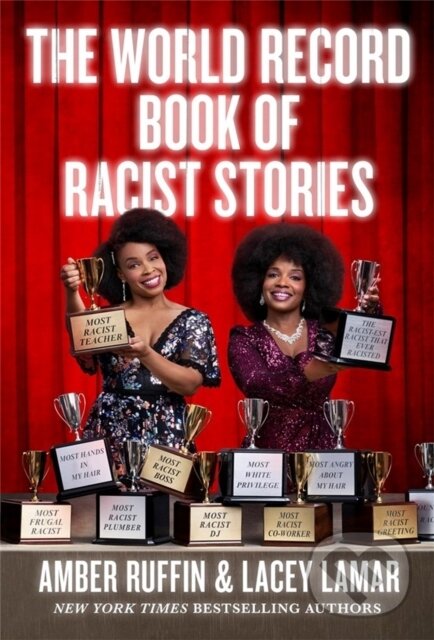 Levně The World Record Book of Racist Stories - Amber Ruffin, Lacey Lamar - kniha z kategorie Eseje, úvahy a glosy