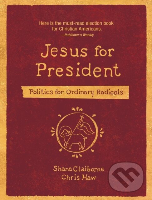 Levně Jesus for President (Politics for Ordinary Radicals) - kniha z kategorie Filozofia