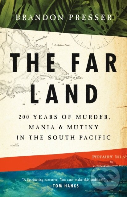 Levně Far Land (200 Years of Murder, Mania, and Mutiny in the South Pacific)