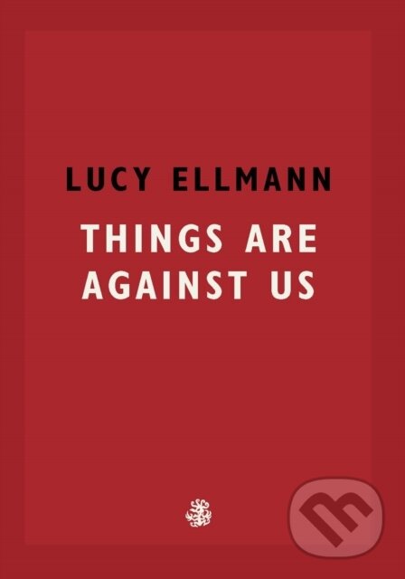 Levně Things Are Against Us - Lucy Ellmann - kniha z kategorie Životopisy