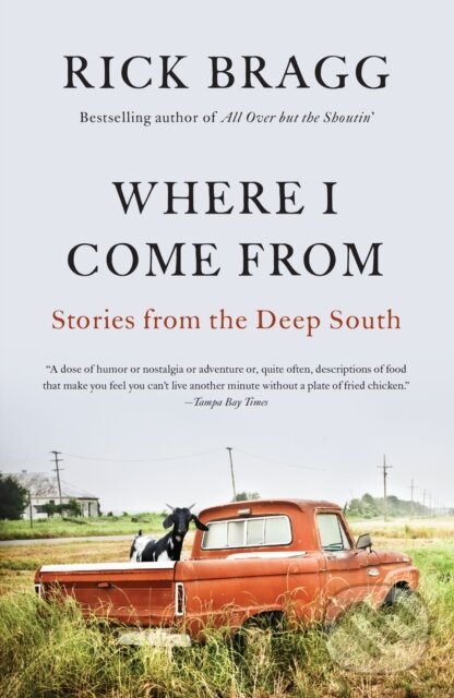 Levně Where I Come From - Rick Bragg
