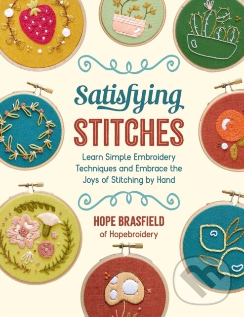 Levně Satisfying Stitches (Learn Simple Embroidery Techniques and Embrace the Joys of Stitching by Hand) - kniha z kategorie Spiritualita