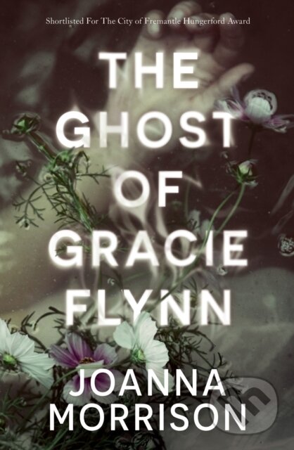 Levně The Ghost of Gracie Flynn - Joanna Morrison - kniha z kategorie Detektívky, trilery a horory